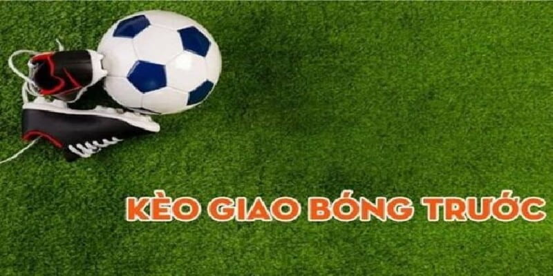 kèo giao bóng trước Những lưu ý quan trọng khi tham gia cá cược kèo giao bóng trước